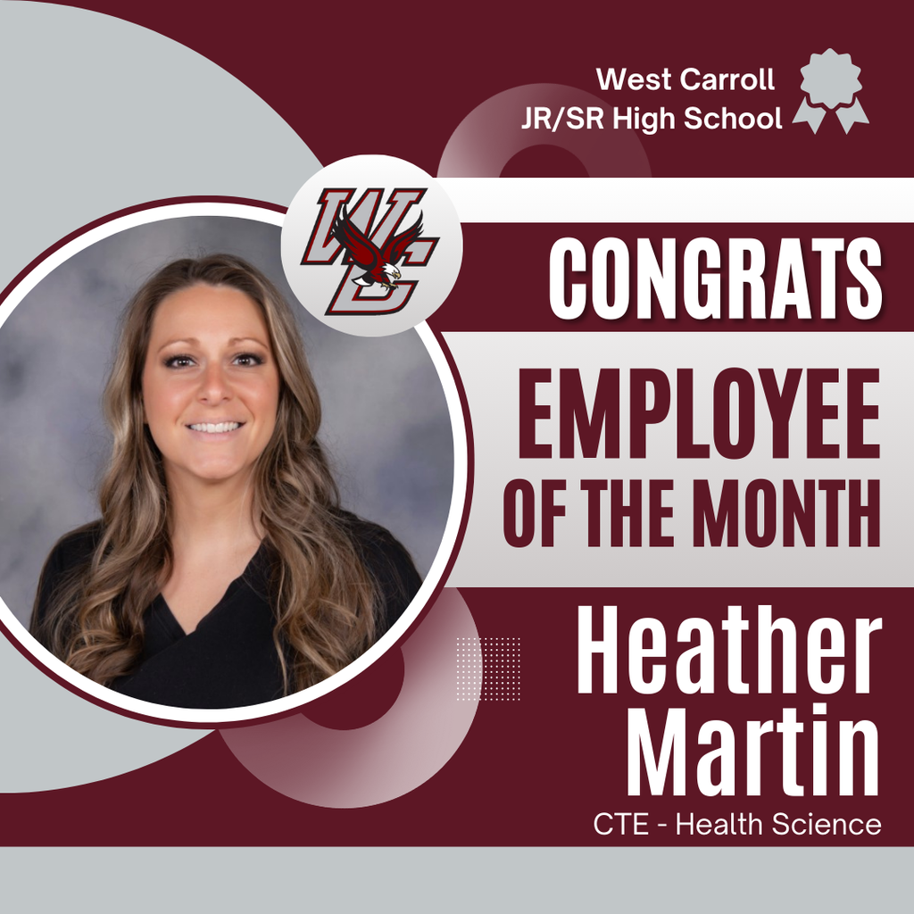 Congratulations graphic from West Carroll Jr/Sr High School for Employee of the Month - Heather Martin - CTE - Health Science. Post includes West Carroll logo and Heather's photo