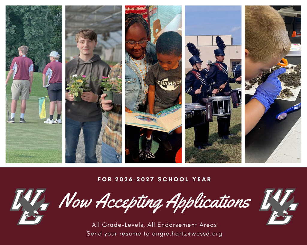 wc advertising for accplications for 26-27 school year, photos of students playing golf, in greenhouse, reading, band, and science above words: now accepting applications, all grade levels, all endorsement areas, send your resume to angie.hartz@wcssd.org wtih logo from school