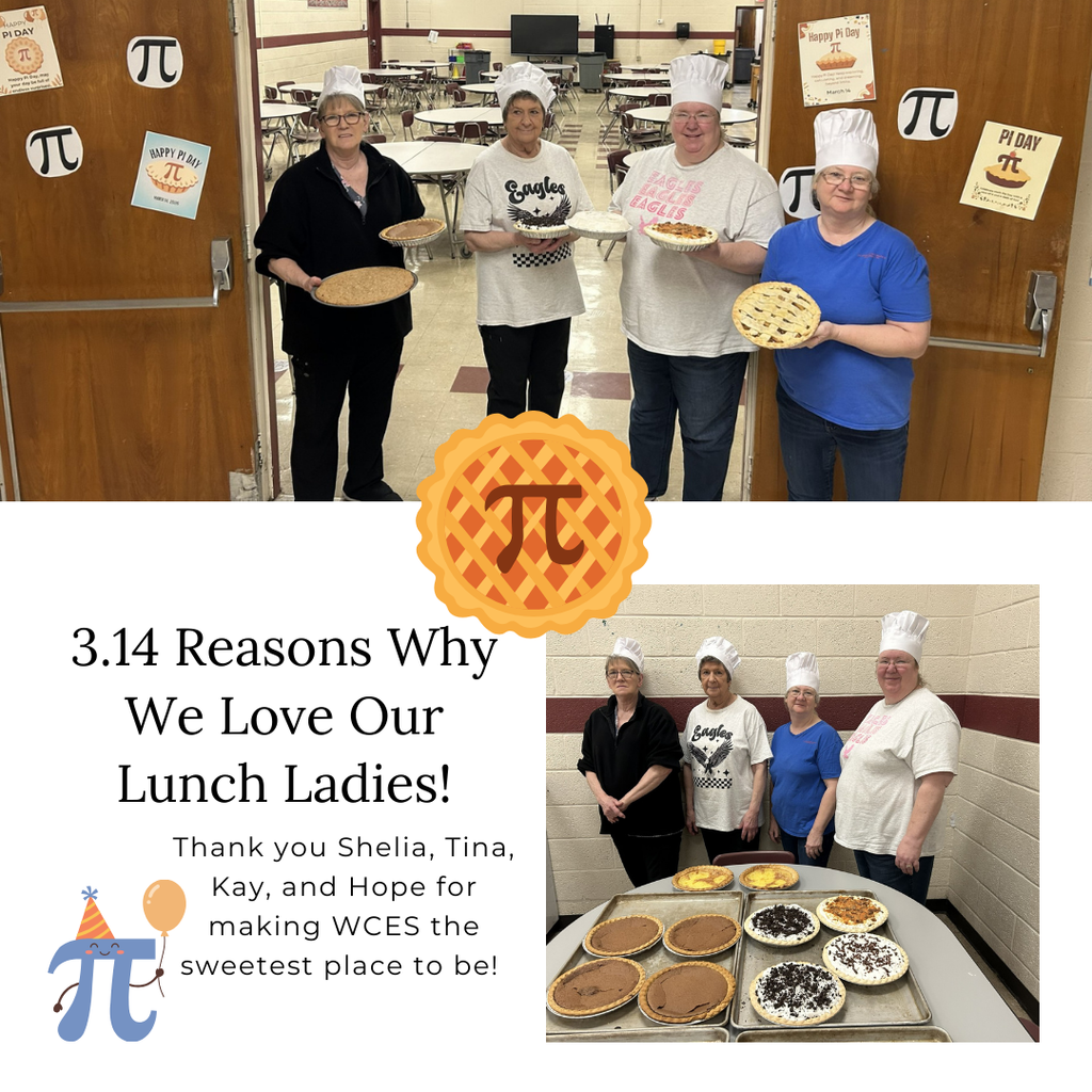 A Pi Day celebration graphic featuring WCES cafeteria ladies in chef hats holding homemade pies in the school cafeteria, alongside a spread of seven homemade pies on a table. Text reads: '3.14 Reasons Why We Love Our Lunch Ladies! Thank you Shelia, Tina, Kay, and Hope for making WCES the sweetest place to be!'