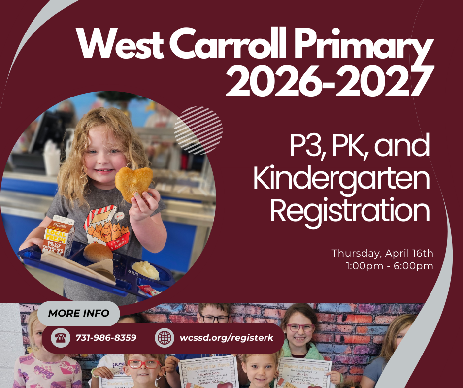 Promotional flyer for West Carroll Primary 2026-2027 P3, Pre-K, and Kindergarten Registration. A smiling young girl holds a heart-shaped chicken nugget in a school cafeteria. Event details: Thursday, April 16th, 1:00pm–6:00pm. Contact: 731-986-8359 or wcssd.org/registerk. A second photo shows a group of smiling elementary students holding certificates.