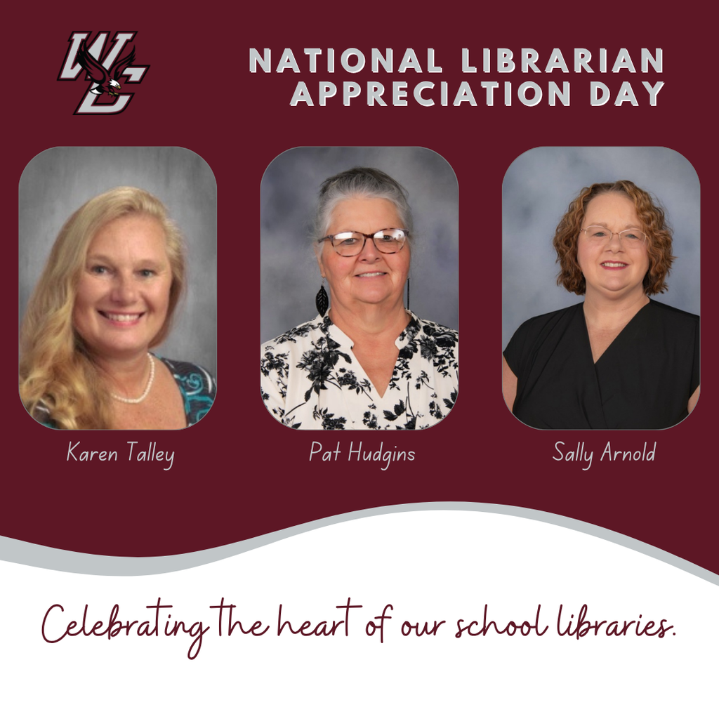 graphic of three school librarieans with heading National Librarian Appreciation Day, school logo, and Celebrating the heart of our school libraries. names of three librarieans are karen talley, pat hudgins, and sally arnold