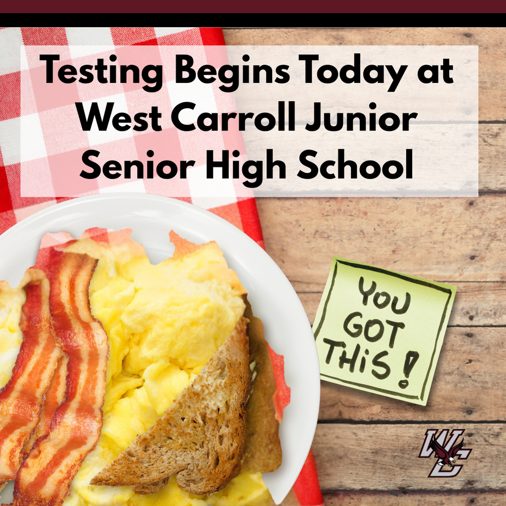 State Testing Begins today at west carroll junior senior high school 