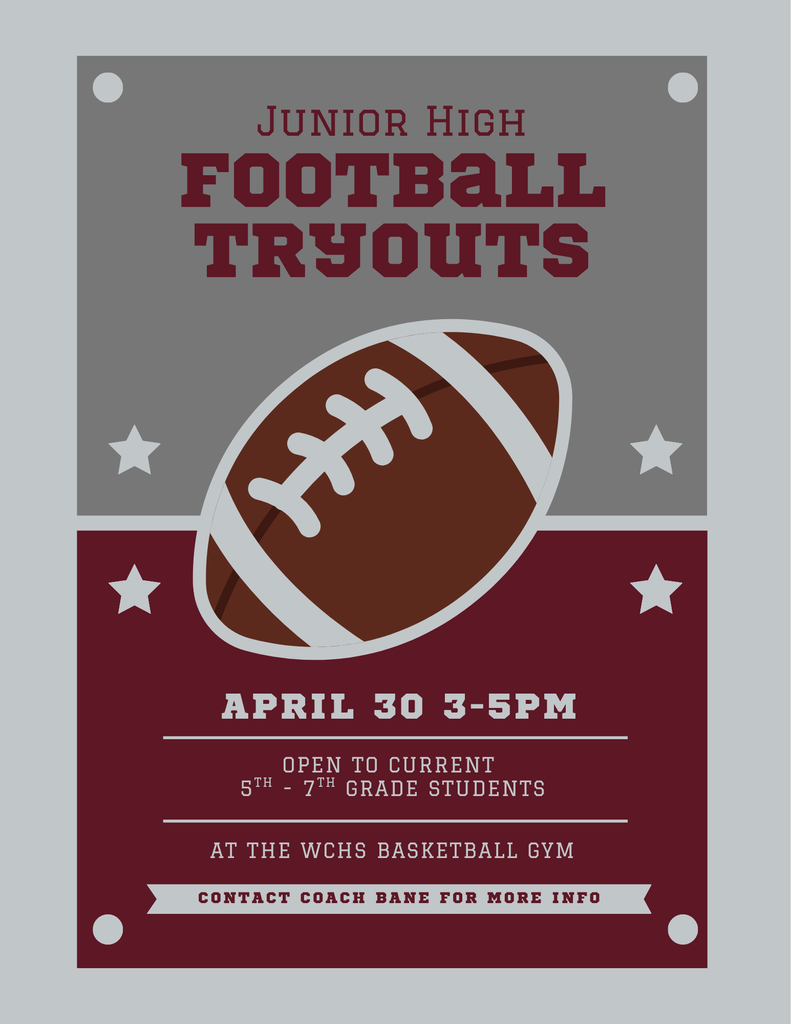 Football Tryout flyer with football image and  details: April 30 3-5pm, open to current 5th - 7th grade students, at the WCHS basketball gym, contact coach bane for details
