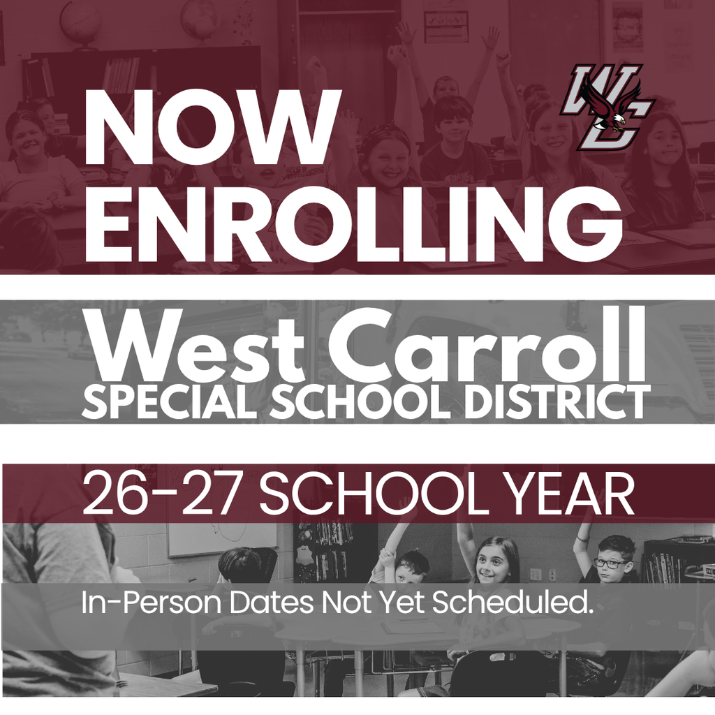 graphic showing students and busses in the background with words now enrolling west carroll special school district 26-27 school year in person dates not yet scheduled with west carroll logo