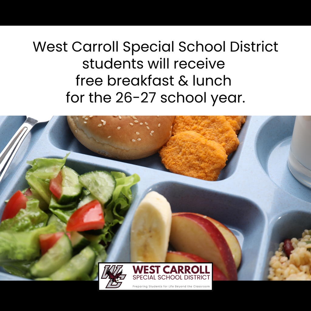 West Carroll Special School District students will receive free breakfast & lunch for the 26-27 school year.