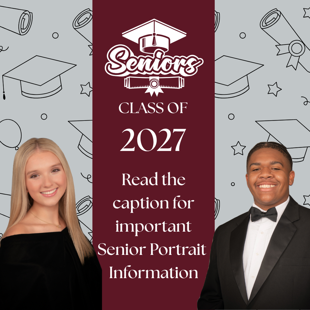 Seniors - Class of 2027. Read the Caption for important senior portrait information
