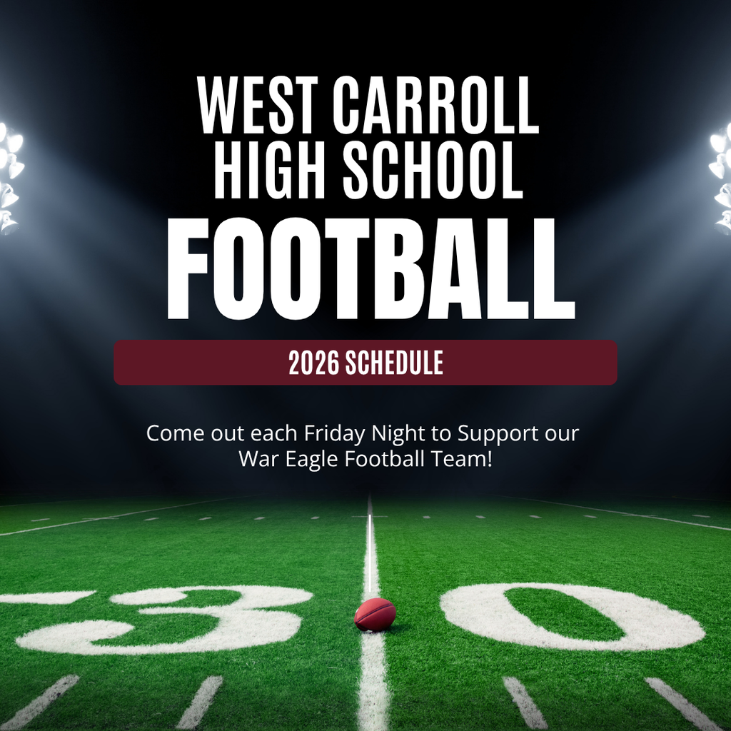 west carroll high school football 2026 schedule come out each friday night to support our war eagle football team! image of field at 230 line with football on line with dark background and lights