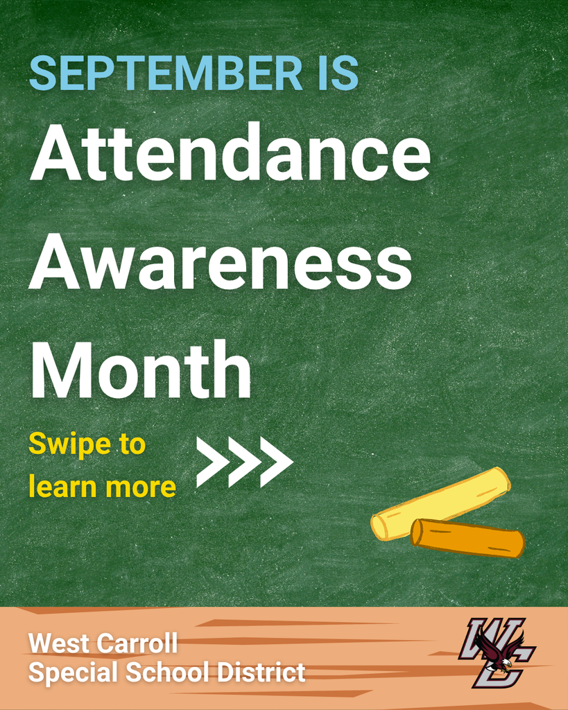 Chalkboard graphic featuring West Carroll Special School District and Logo, with Text reading "September is Attendance Awareness Month, Swipe to learn more"