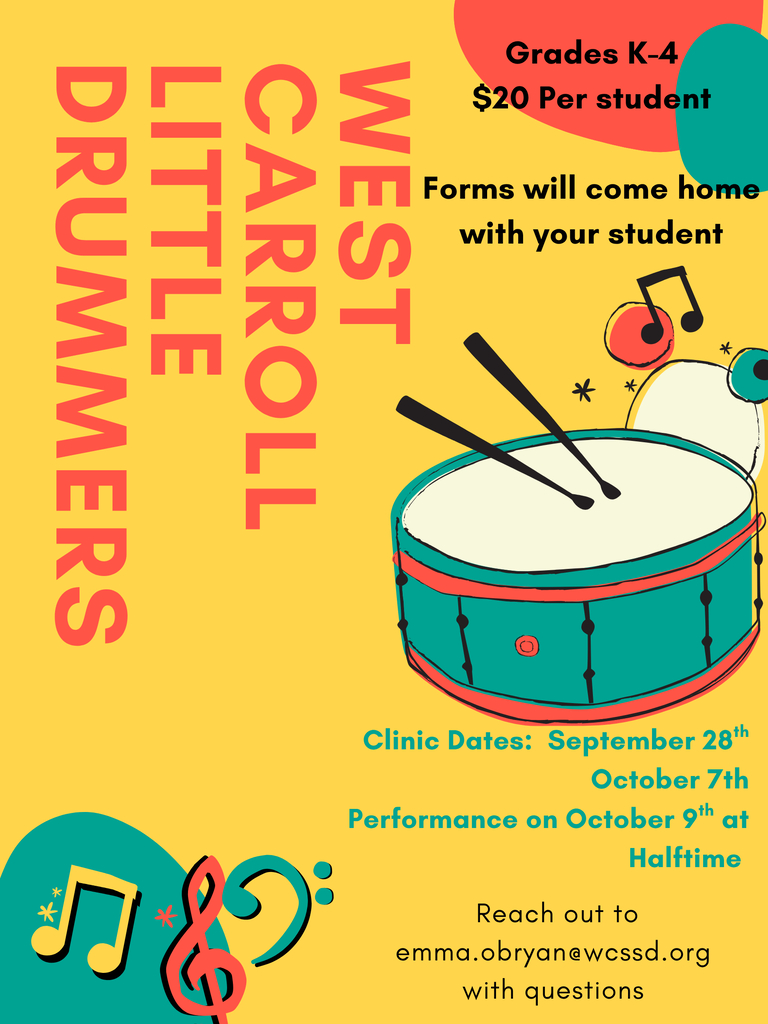 West Carroll Little Drummers Clinic flyer on a yellow background with colorful illustrations of a drum and musical notes. The clinic is open to students in grades K-4 and costs $20 per student. Clinic dates are September 28 and October 7, with participants performing at halftime on October 9. Registration forms will be sent home with students. Questions may be sent to emma.obryan@wcssd.org.