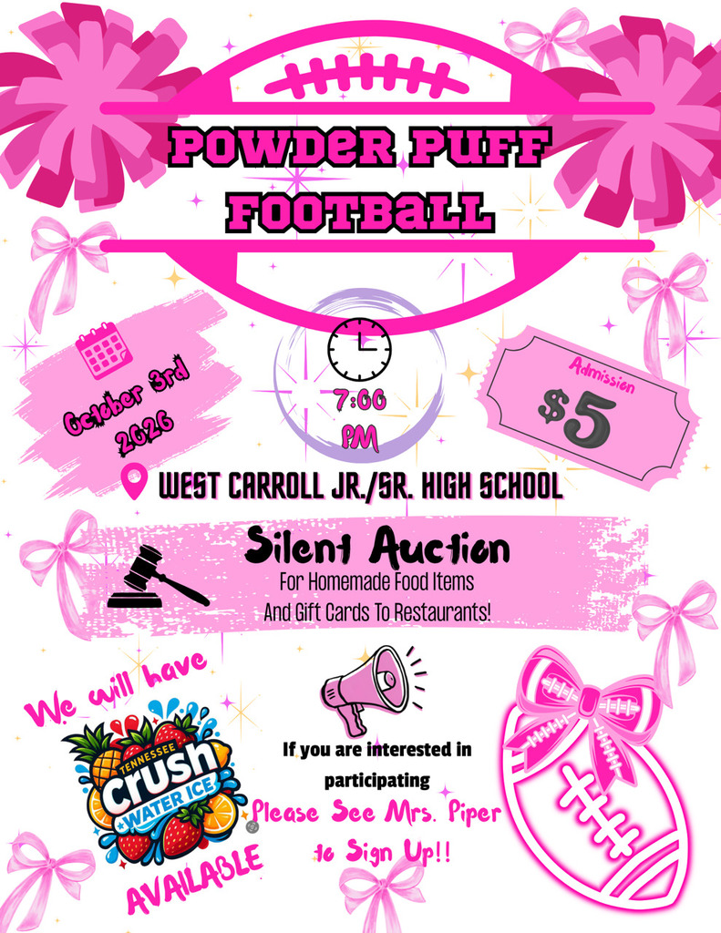 Pink and white Powder Puff Football flyer decorated with pom-poms, bows, football graphics, and sparkles. The event will be held October 3, 2026, at 7:00 PM at West Carroll Jr./Sr. High School. Admission is $5. Tennessee Crush Water Ice will be available, and a silent auction will feature homemade food items and restaurant gift cards. Students interested in participating should see Mrs. Piper to sign up.