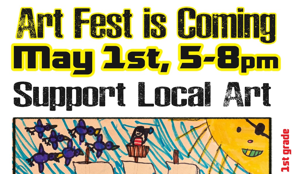 Art Fest is Coming May 1st from 5 to 8 p.m. - Support Local Art - Fee to the Public - with student drawn picture of a pirate ship