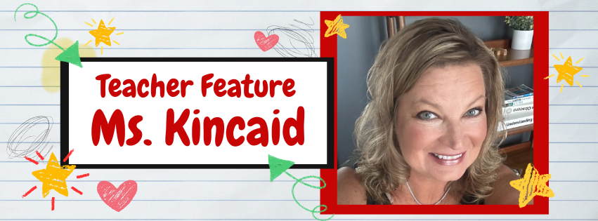 Teacher Feature named Ms. Kincaid, surrounded by stars, hearts, and a lined background.