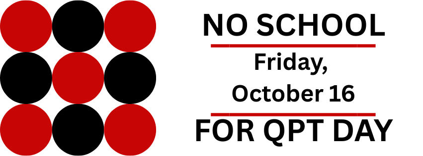 Red and black circles are on a white background with the text No School Friday October 16 for QPT Day.