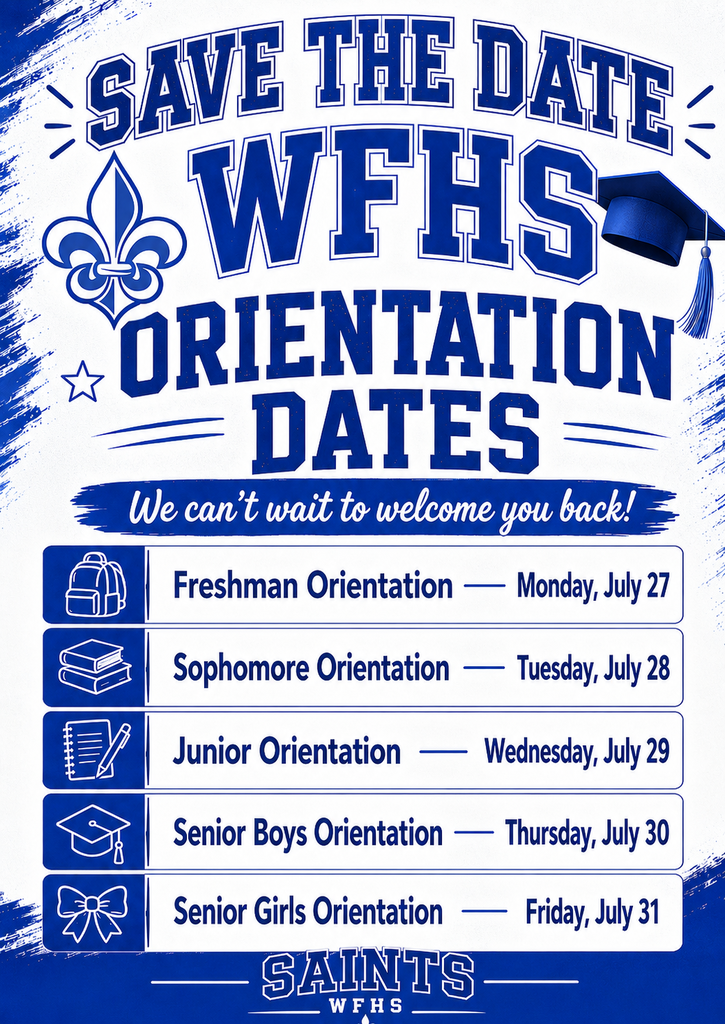 Save the date! WFHS Orientation begins Monday, July 27. We can’t wait to welcome our Saints back! 💙🤍