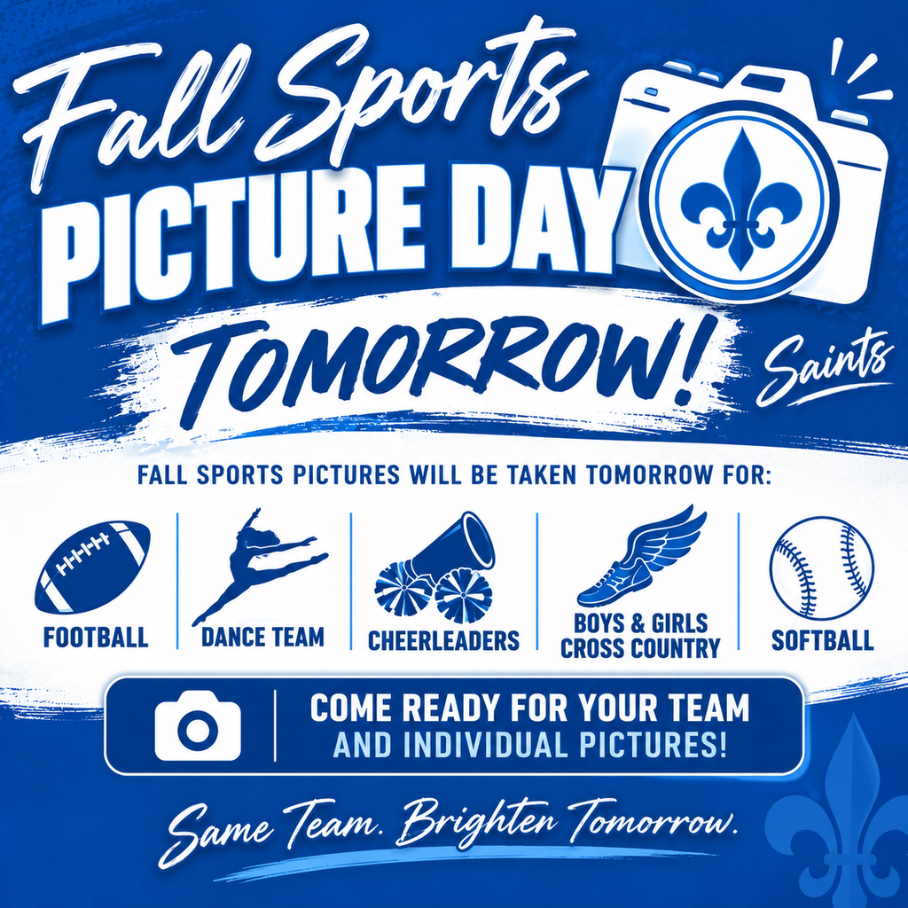 pictures are tomorrow for Saints student-athletes participating in football, dance team, cheerleading, boys and girls cross country, and softball.