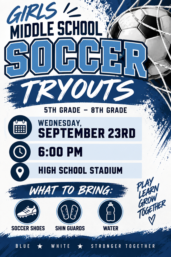 Girls Middle School Soccer Tryouts for students in grades 5–8. Tryouts are Wednesday, September 23 at 6:00 PM at the High School Stadium. Players should bring soccer shoes, shin guards, and water.