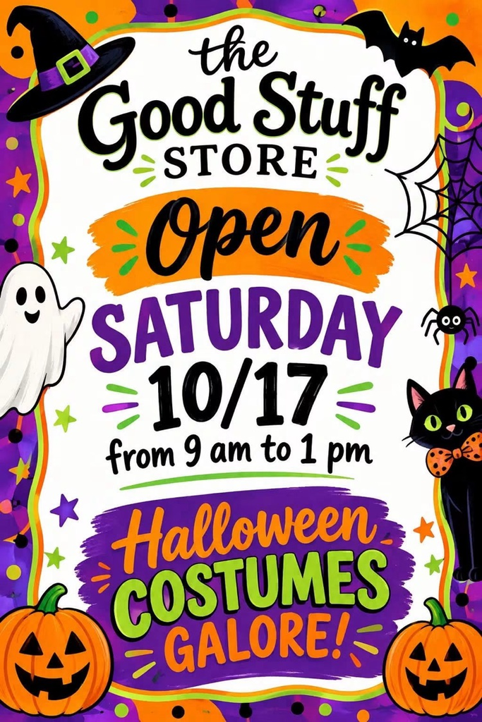 Colorful Halloween flyer announcing The Good Stuff Store will be open Saturday, October 17, from 9 AM to 1 PM, with Halloween costumes galore.