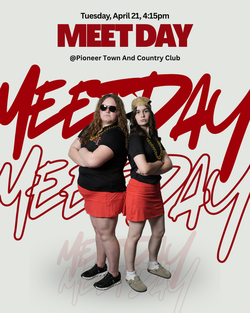 Girls varsity meet day @Pioneer Town And Country Club 4:15pm