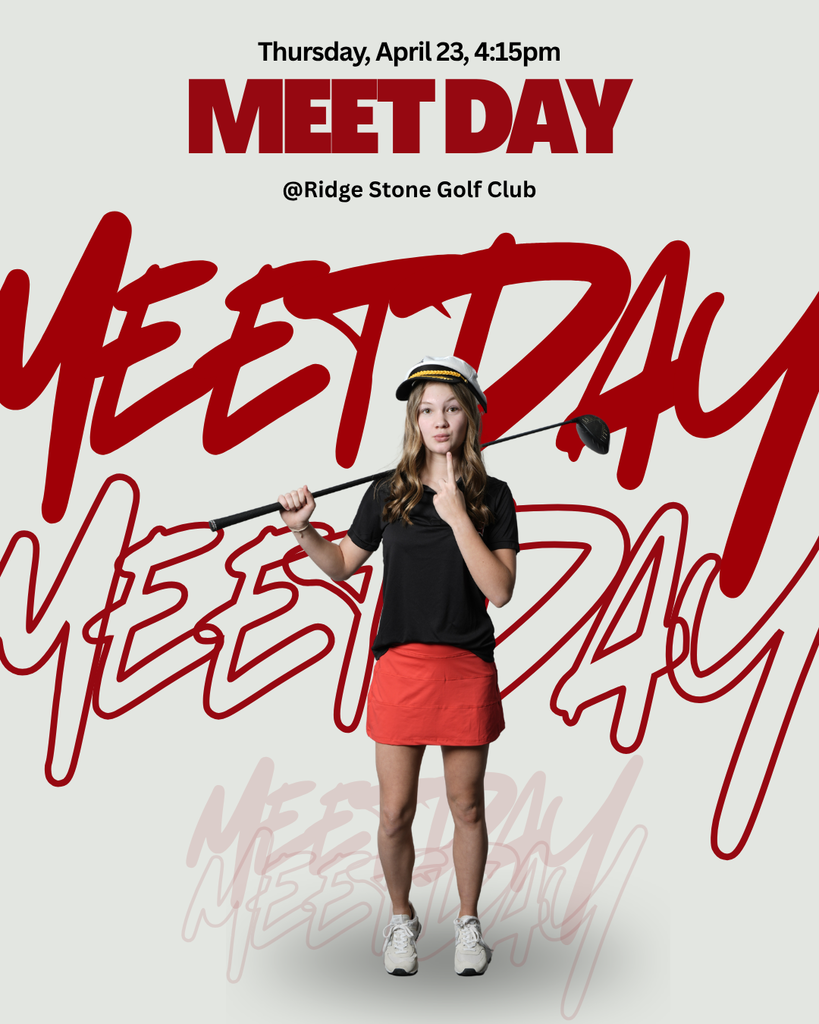 Girls varsity meet day @Ridge Stone Golf Club 4:15pm