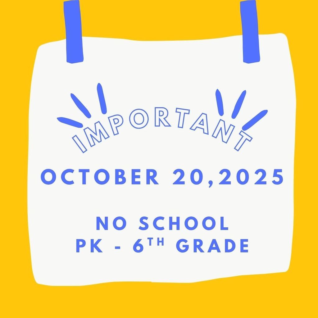October 20 there is no school for Preschool thru 6th grade students. 