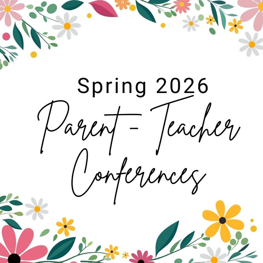 Spring Parent Teacher Conferences