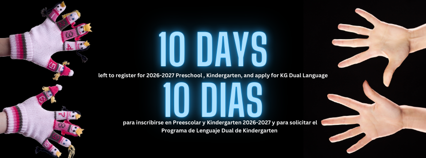 10 Days left to register for 2026-2027 Preschool, Kindergarten and apply for KG Dual Language