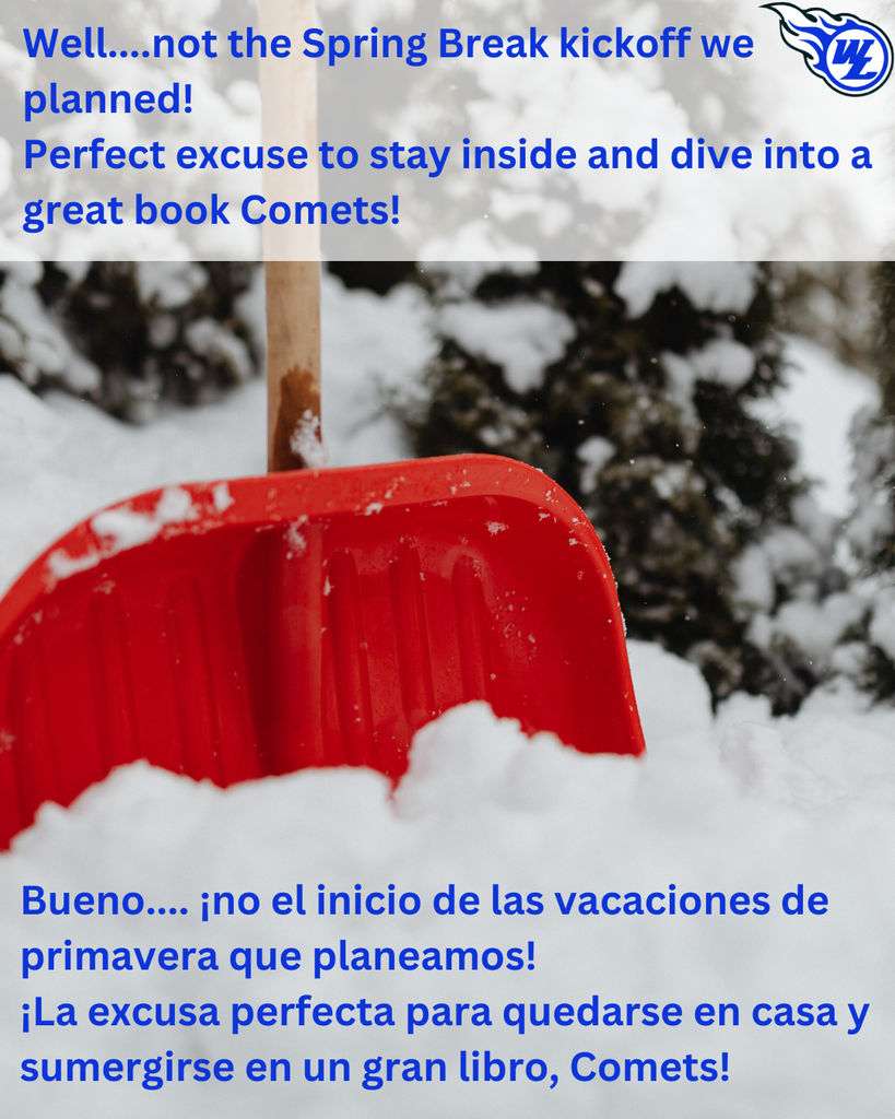 Well....not the Spring Break kickoff we planned!  Perfect excuse to stay inside and dive into a great book Comets!