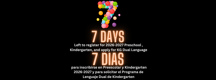 Seven days left to register for 2026-2027 Preschool, and Kindergarten and apply for KG Dual Language