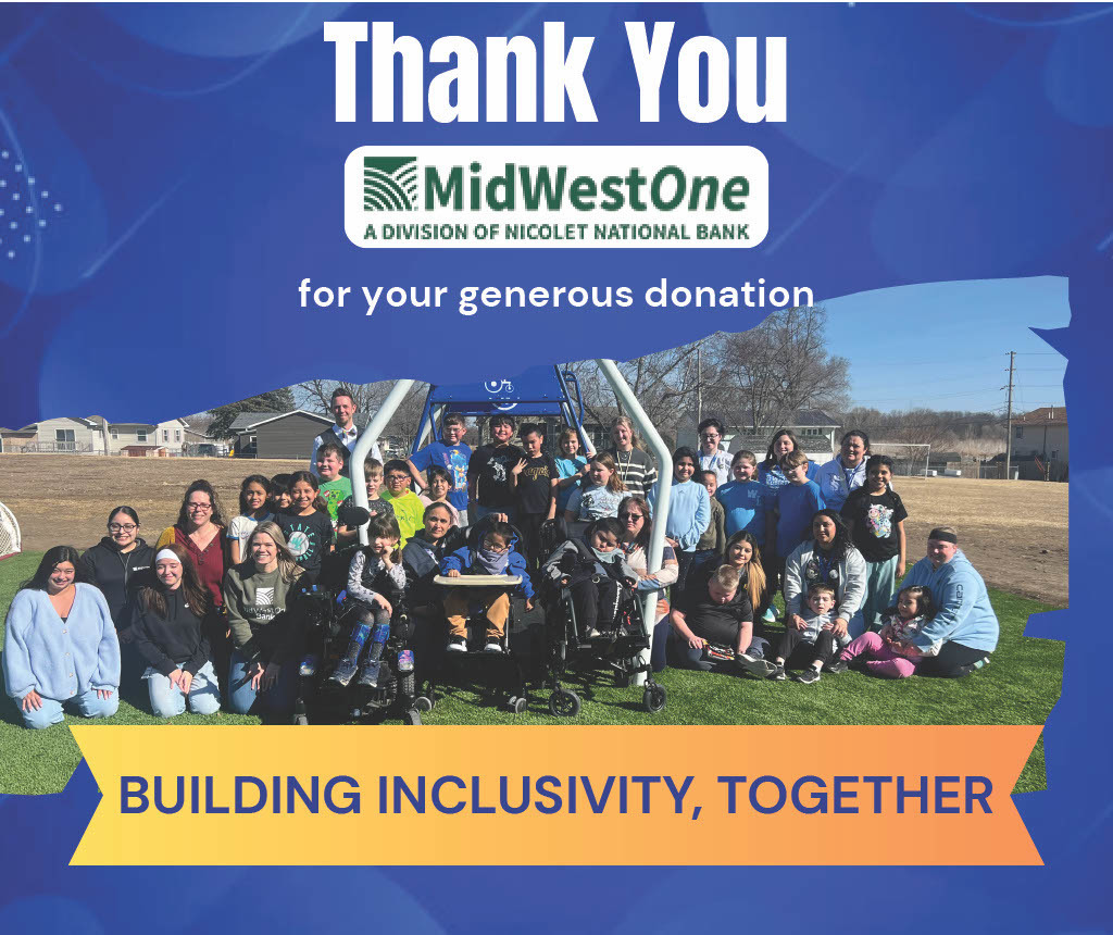 Thank you MidWestOne, a division of Nicolet National Bank for your generous donation!  Building inclusivity, together!