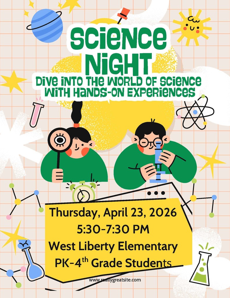 Science Night at West Liberty Elementary School - Thursday, April 23rd, 2026 5:30 - 7:30 pm