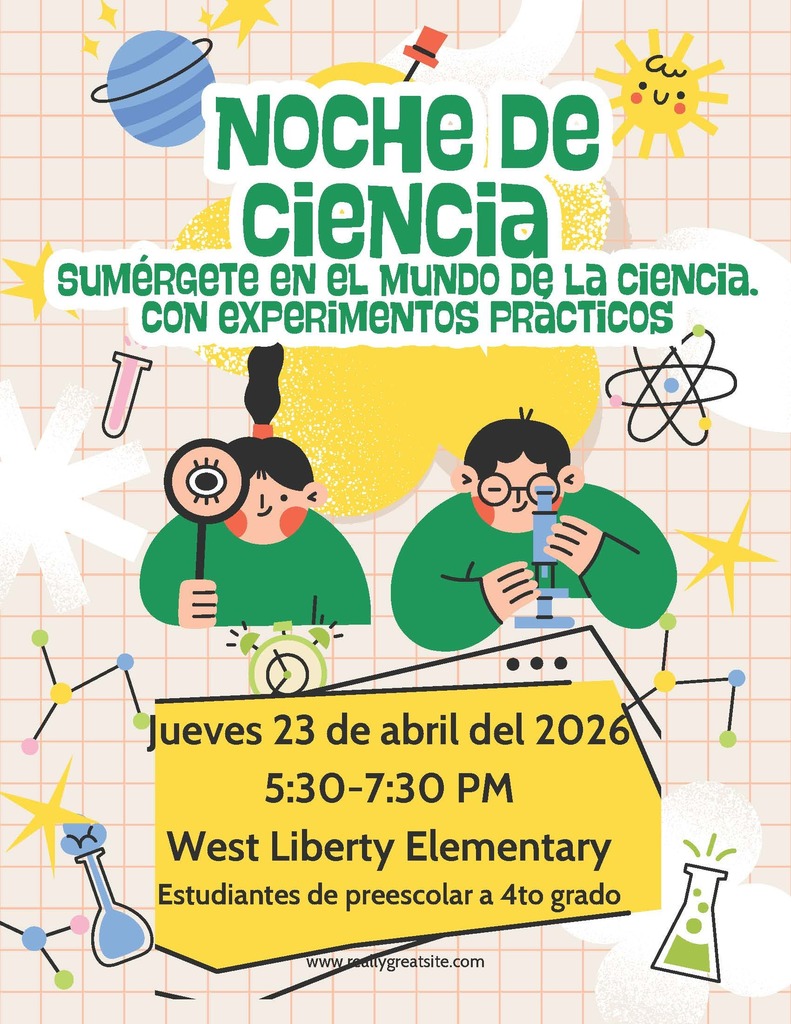 Noche De Ciencia en West Liberty Elementary - Jueves 23 de abril 5:30-7:30 pm