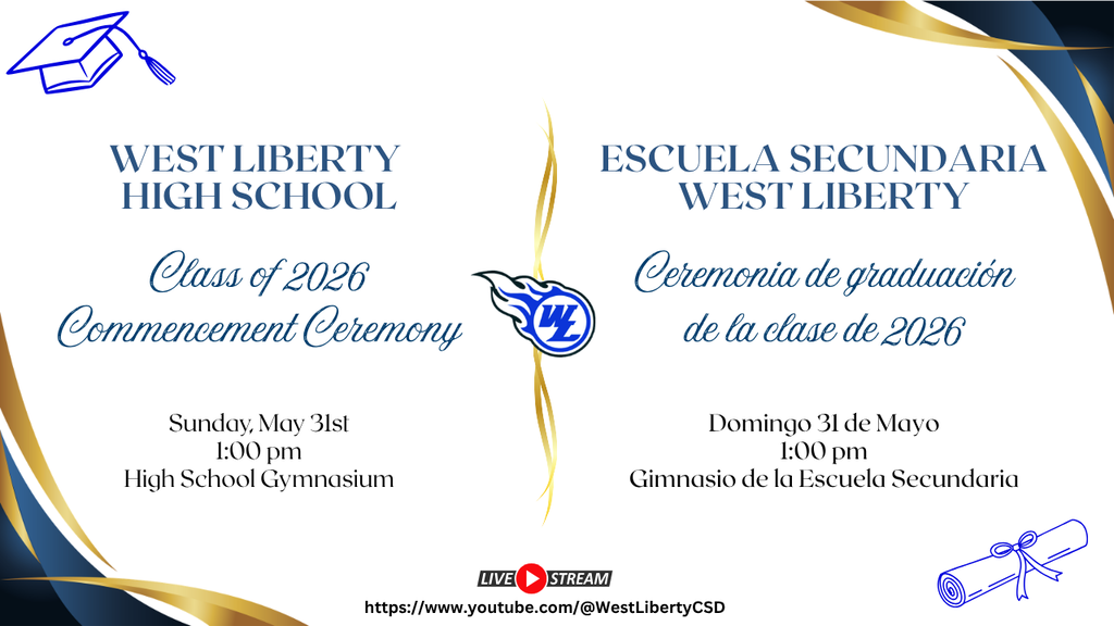 West Liberty High School Class of 2026 Commencement Ceremony - Sunday, May 31st at 1:00 pm in the High School Gymnasium