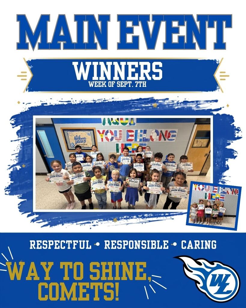 Introducing our first MAIN EVENT winners of the year! 🎉 These Comets were recognized for being respectful, responsible, and caring during the week of September 7th. Way to go, Comets! ☄️💙