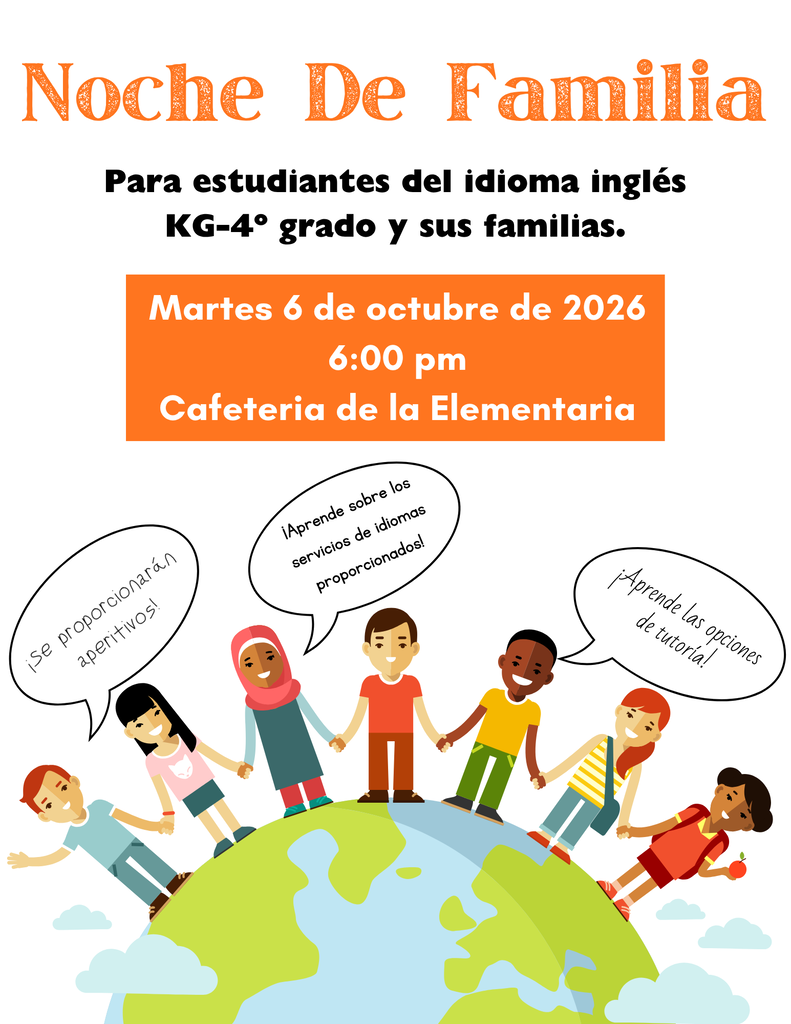 Noche De Familia para estudiantes del idioma ingles KG - 4 grado - Martes 6 de Octubre a las 6:00 pm en la Cafeteria de la Elementaria