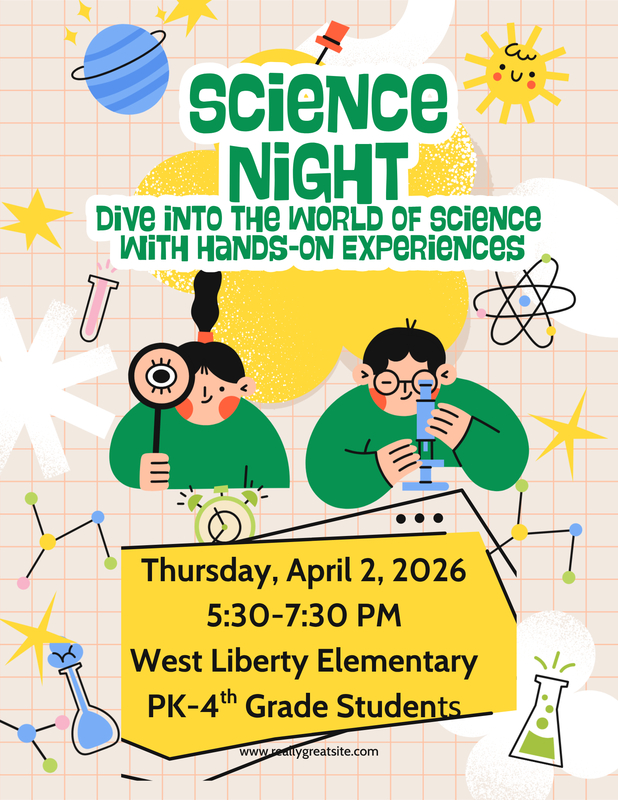 Science Night at West Liberty Elementary School - Thursday, April 2nd, 2026 5:30 - 7:30 pm