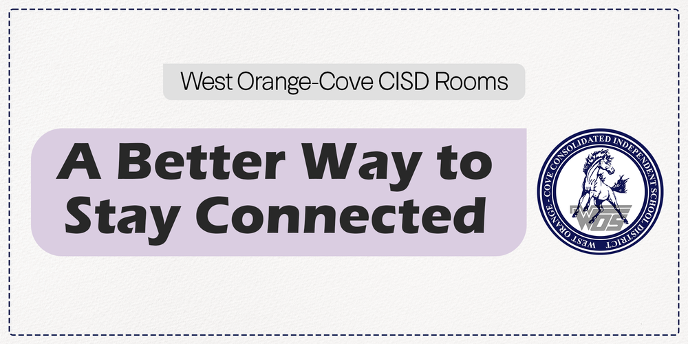 West Orange-Cove CISD Rooms, A Better Way to Stay Connected, imitating a messaging platform