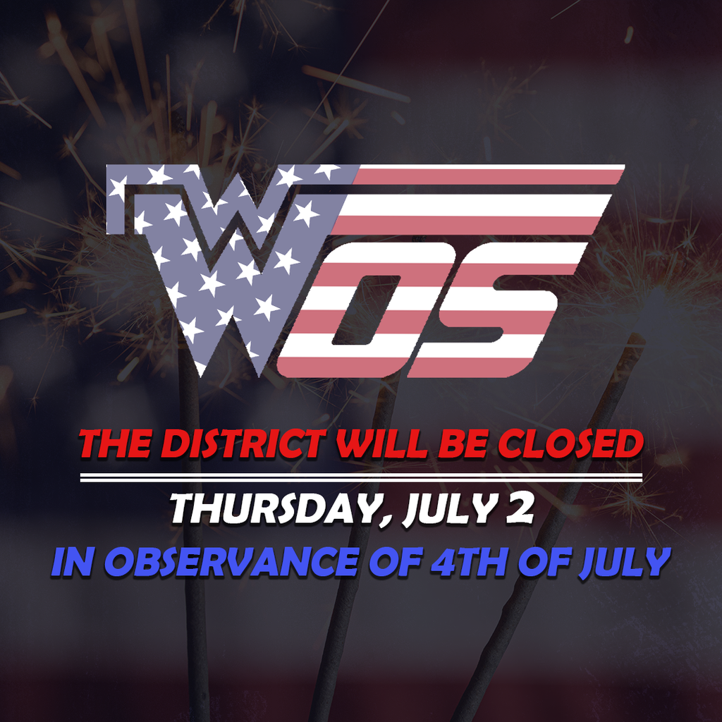 District will be closed Thursday, July 2nd in observance of 4th of July