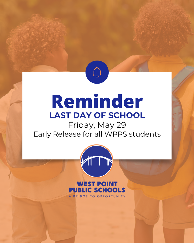 REMINDER: All WPPS students will have an early release on Friday, May 29.
