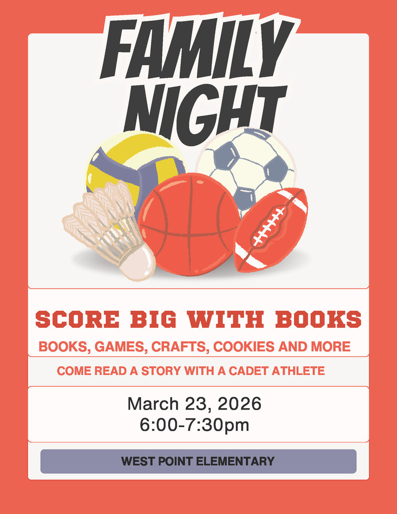 West Point Elementary families are invited to join us for Family Night 2026 on Monday, March 23rd from 6:00-7:30 PM!   Come enjoy a fun evening celebrating reading, learning, and time together as a family and school community. We hope to see you there as we Score Big with Books! 🏀📚   #cadetpride⚔️