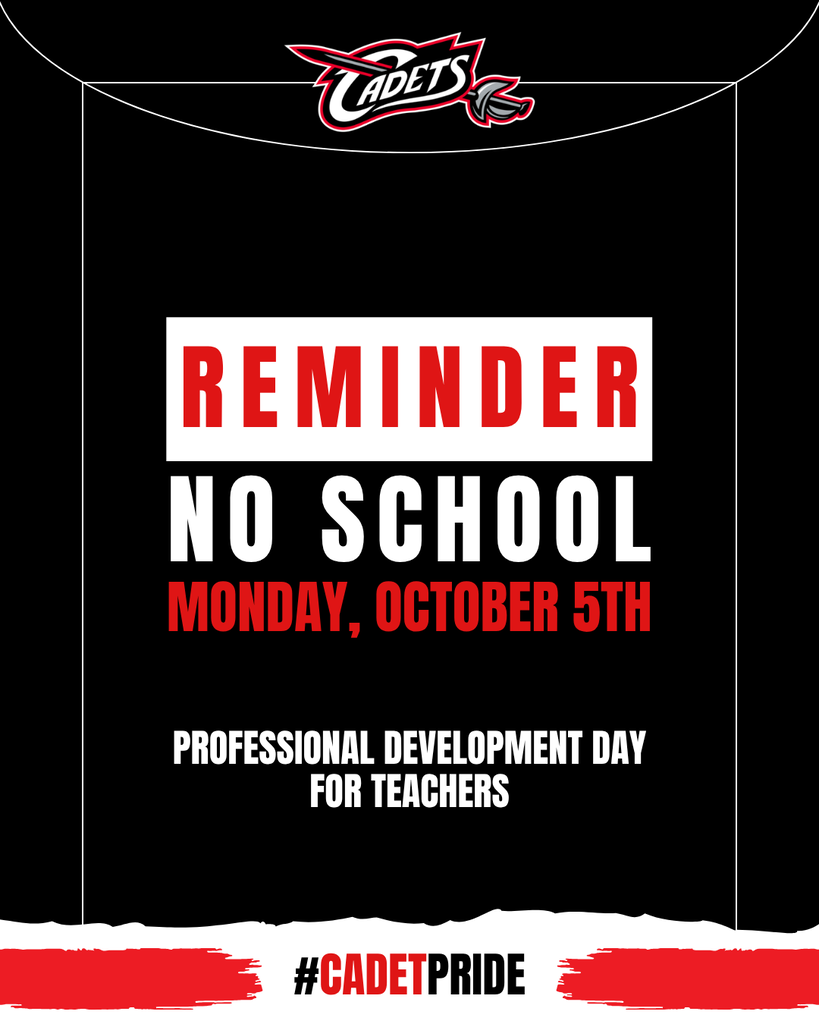 Just a reminder that Monday, October 5th, 2026, which was originally a regularly scheduled school day, will be a NO SCHOOL day for students. This day will be used as a Professional Development Day for teachers! #CadetPride⚔️