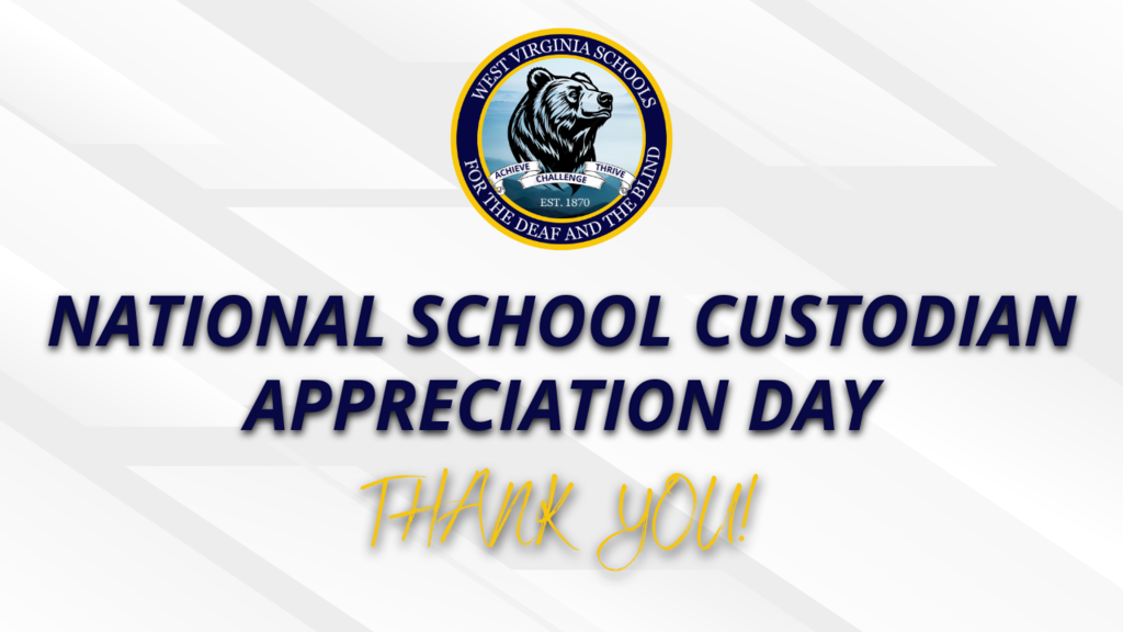 National School Custodian Appreciation Day. A gray background with blue and gold-colored font. The WVSDB Black Bear logo is at the top, center.