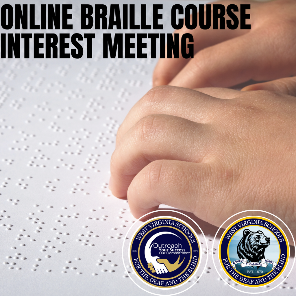 Online Braille Course Interest Meeting. A set of hands touching Braille dots. The WVSDB Outreach and WVSDB logos are in the bottom right-hand corner.