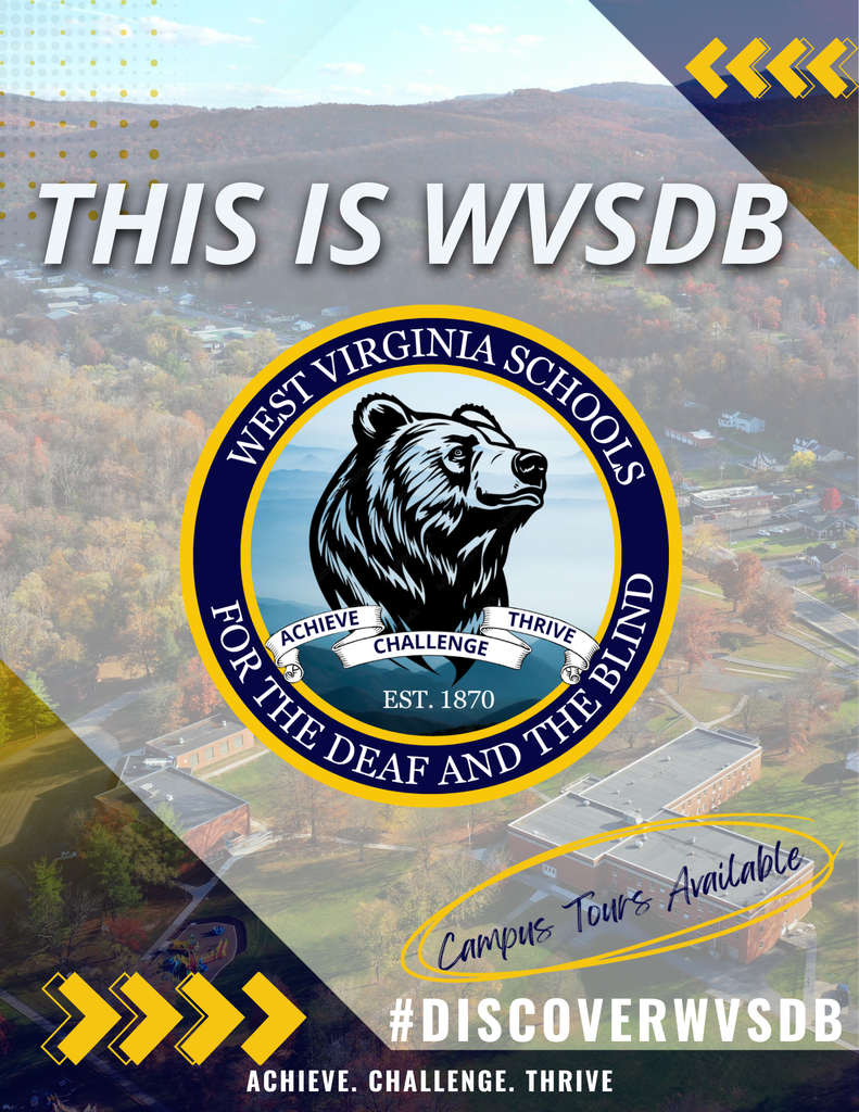 An aerial view of the WVSDB campus with a faded effect. In bold, white font, in the upper left-hand corner, the phrase "This is WVSDB." The WVSDB Black Bear logo is in the center in front of the campus photo. "Campus Tours Available" and "#DiscoverWVSDB" is in the lower right-hand corner. 