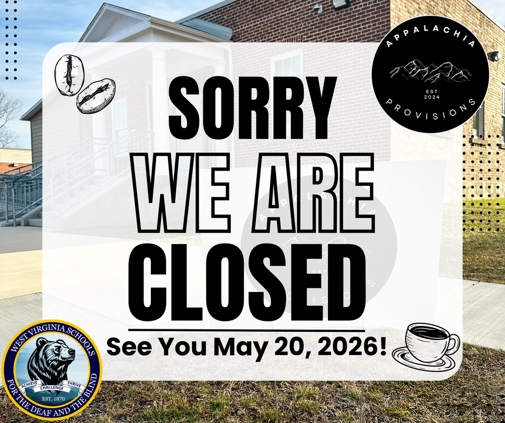 Appalachia Provisions Café closure notice. The Blue and Gold Building is in the background with a black and white Appalachia Visions yard sign in the foreground. Text "Sorry we are closed, see you May 20, 2026!" The Appalachia Provisions logo is in the upper right-hand corner. The WVSDB logo is in the lower left-hand corner.