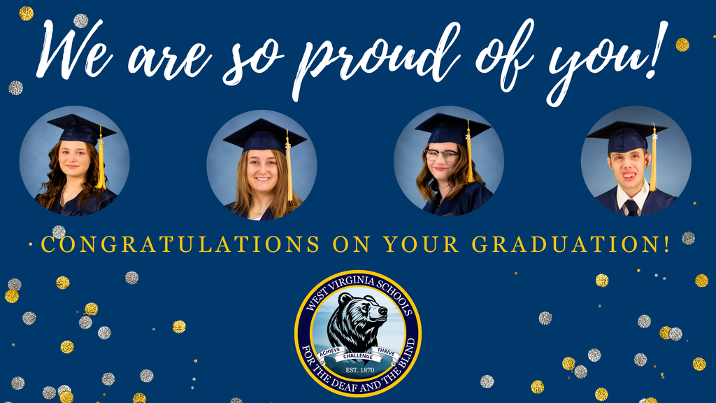 White text "We are so proud of you!" Below text is the 2026 graduates Braylin Baker, Madison Hall, Skylar Lanham, and Dakota Myers. Gold text "Congratulations on your graduation!" is below the graduates photos. The WVSDB Black Bear logo is at the bottom center.