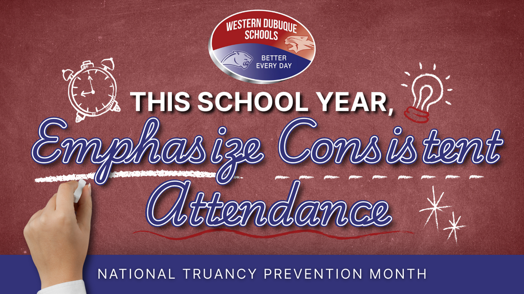 Chalkboard-style graphic with the Western Dubuque Schools logo at the top. Large text reads: “This school year, Emphasize Consistent Attendance.” A hand writes chalk lines across the board, with doodles of a clock, light bulb, and stars. At the bottom, a blue banner reads: “National Truancy Prevention Month.”
