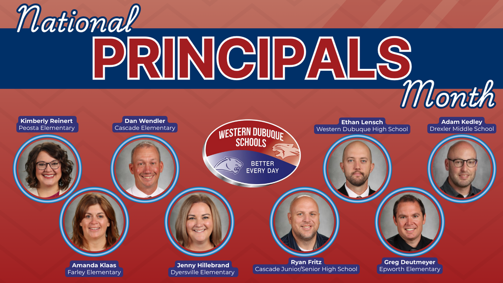 A red and blue graphic reads “National Principals Month” with the Western Dubuque Schools logo in the center. Eight principals are featured in circular portraits with names and school buildings labeled beneath each: Kimberly Reinert – Peosta Elementary, Dan Wendler – Cascade Elementary, Ethan Lensch – Western Dubuque High School, Adam Kedley – Drexler Middle School, Amanda Klaas – Farley Elementary, Jenny Hillebrand – Dyersville Elementary, Ryan Fritz – Cascade Junior/Senior High School, and Greg Deutmeyer – Epworth Elementary.