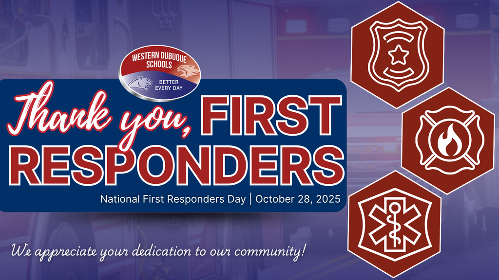 Graphic recognizing National First Responders Day. The text reads “Thank you, First Responders — National First Responders Day | October 28, 2025.” The Western Dubuque Schools logo appears above the text, and icons of a police badge, fire emblem, and medical symbol are shown to the right. The background features a faint image of an emergency vehicle with the message, “We appreciate your dedication to our community!”