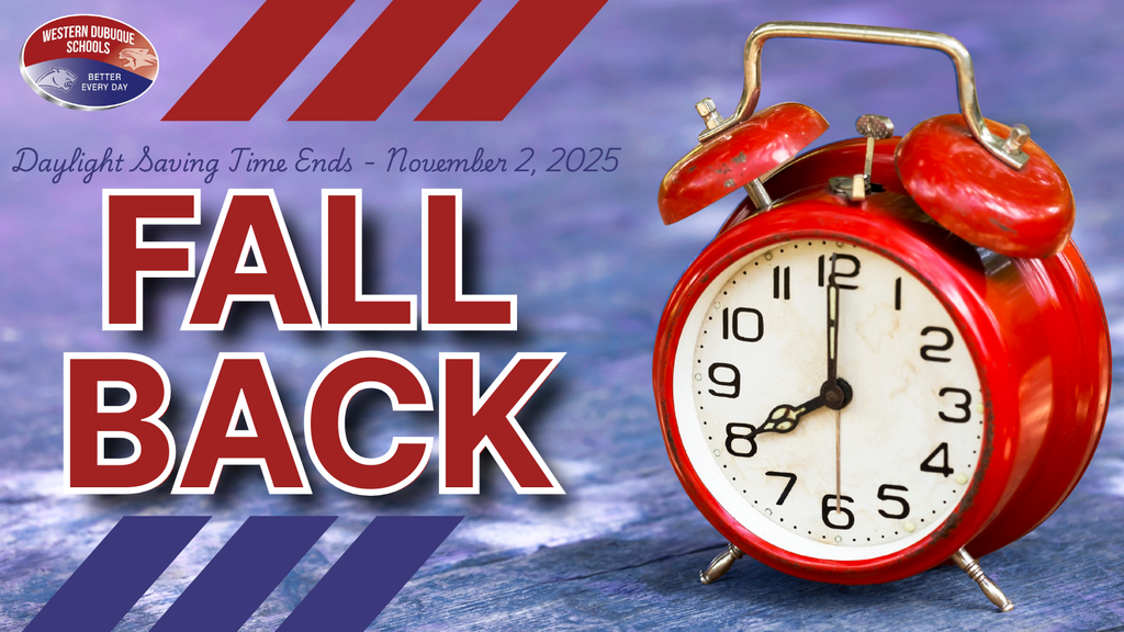 Graphic reminding viewers to “Fall Back” for the end of Daylight Saving Time on November 2, 2025. The background shows a close-up of a vintage red alarm clock on a purple-toned surface. Large bold text reads “Fall Back,” and the Western Dubuque Schools logo with the phrase “Better Every Day” appears in the top left corner.