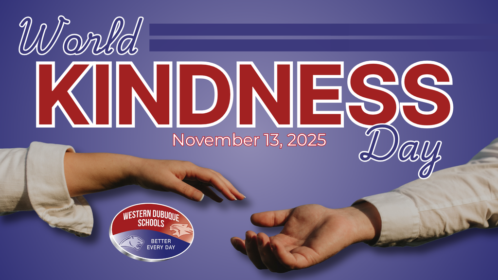 Graphic for World Kindness Day featuring two hands reaching toward each other against a blue gradient background. The text reads “World Kindness Day — November 13, 2025.” The Western Dubuque Schools “Better Every Day” logo appears in the lower left corner.